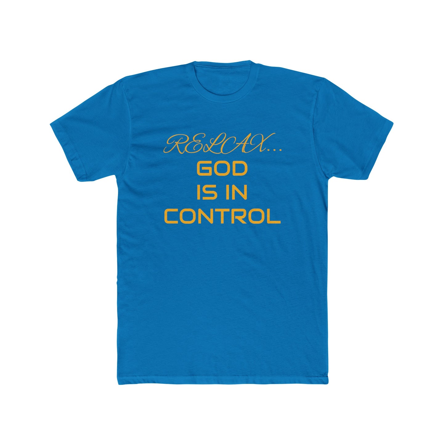 Cotton Crew Tee-Relax God is in Control