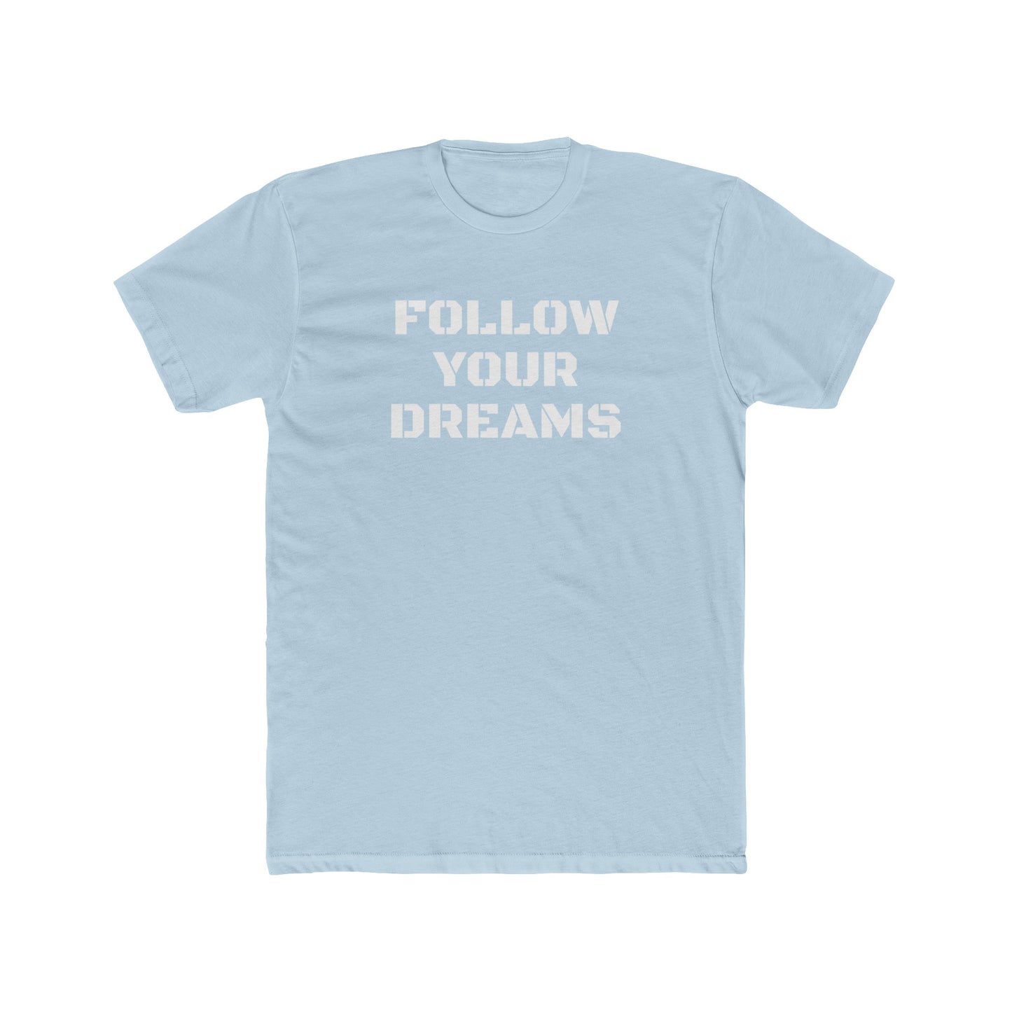 Cotton Crew T-shirt-Follow Your Dreams