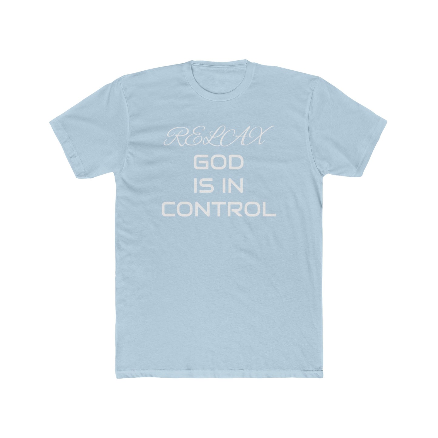 Cotton Crew T-shirt-Relax God is in Control