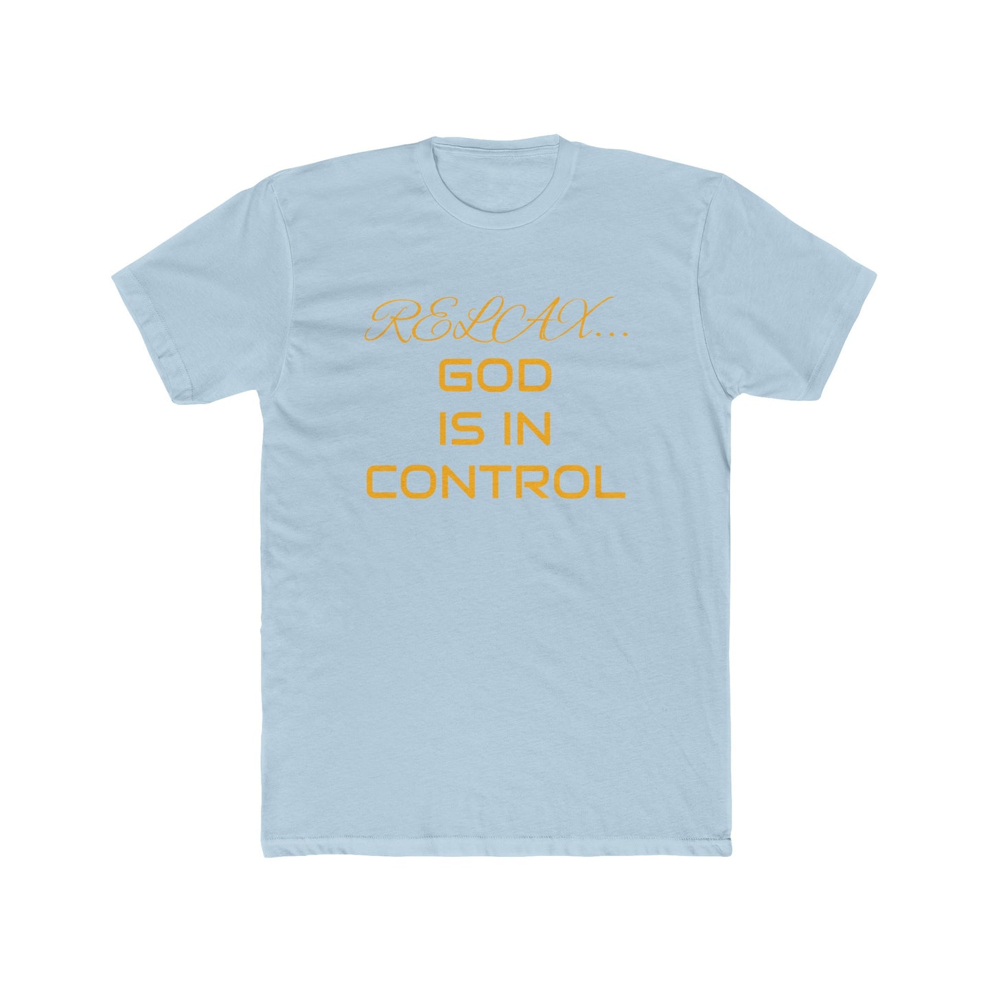 Cotton Crew Tee-Relax God is in Control