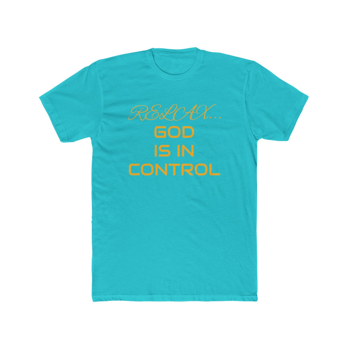 Cotton Crew Tee-Relax God is in Control