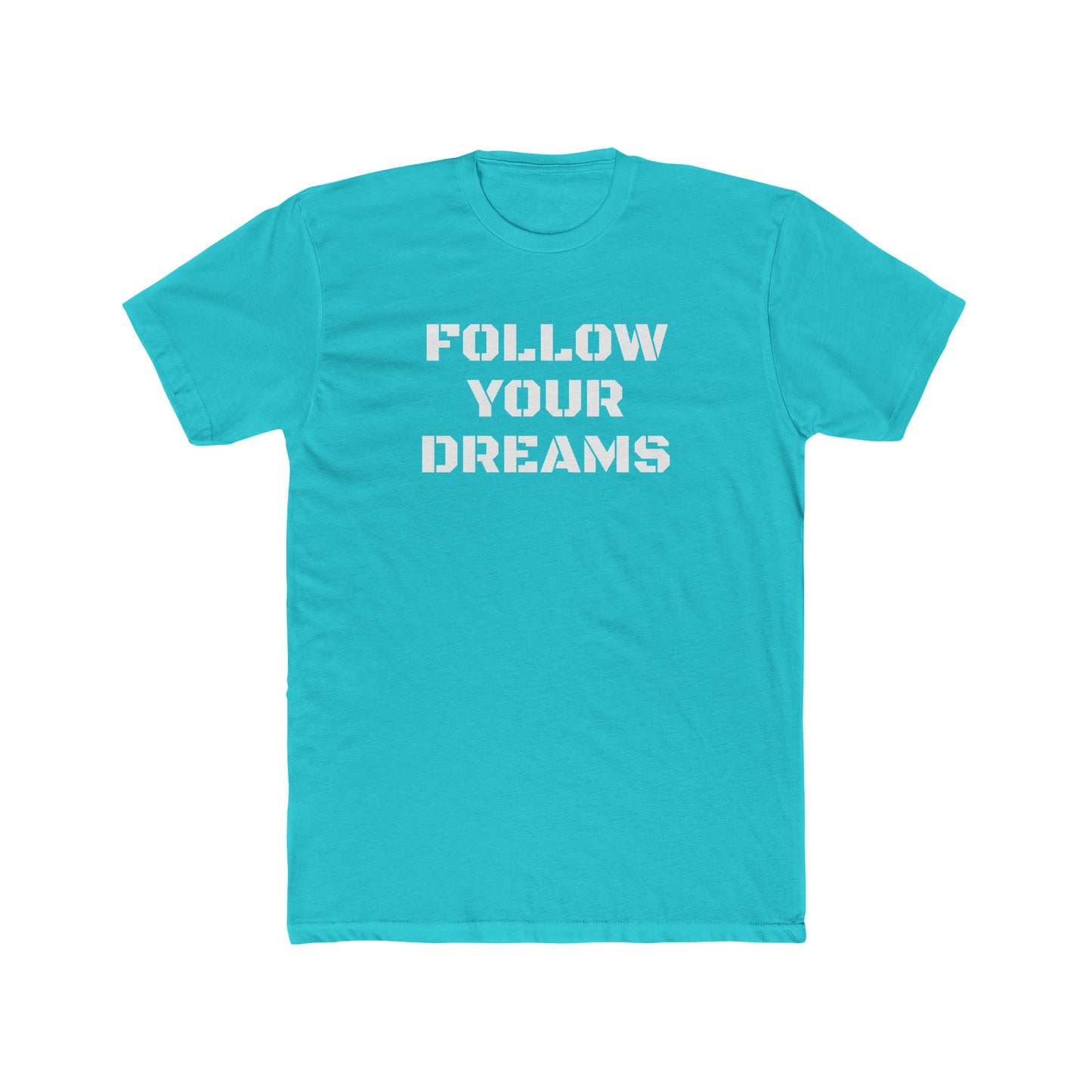 Cotton Crew T-shirt-Follow Your Dreams