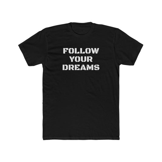 Cotton Crew T-shirt-Follow Your Dreams