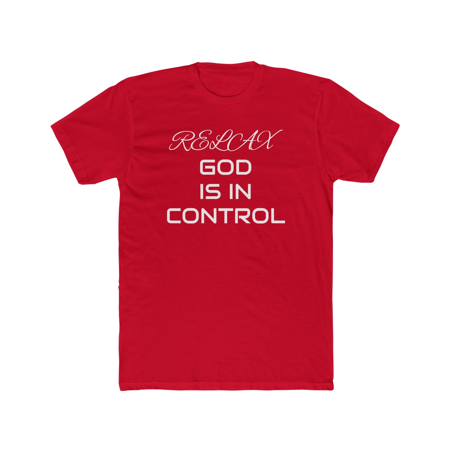 Cotton Crew T-shirt-Relax God is in Control